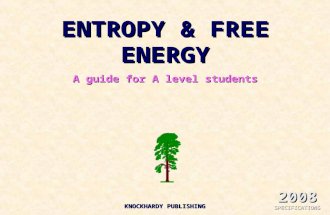 ENTROPY & FREE ENERGY A guide for A level students KNOCKHARDY PUBLISHING 2008 SPECIFICATIONS.