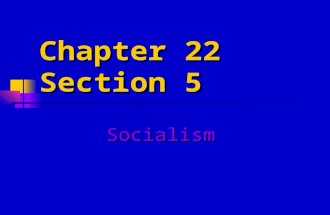 Chapter 22 Section 5 Socialism. Socialism The uneven distribution of wealth was making people think that laissez-faire capitalism was not the greatest.