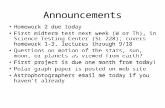 Announcements Homework 2 due today First midterm test next week (W or Th), in Science Testing Center (SL 228); covers homework 1-3, lectures through 9/18.