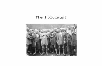 The Holocaust. Terms and People Holocaust − name now used to describe the systematic murder by the Nazis of Jews and others anti-Semitism − prejudice.