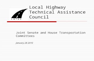 Local Highway Technical Assistance Council Joint Senate and House Transportation Committees January 28 2010.