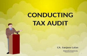1 CONDUCTING TAX AUDIT Singrodia Goyal & Co. Chartered Accountants Chartered Accountants CA. Sanjeev Lalan.