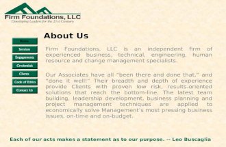 Firm Foundations, LLC is an independent firm of experienced business, technical, engineering, human resource and change management specialists. Our Associates.