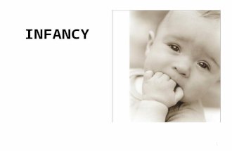 1 INFANCY. 2 The First Year of Life Time of rapid growth and development. Growth in the first year is extremely rapid. It occurs in spurts, called saltatory.