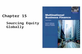 Chapter 15 Sourcing Equity Globally. The Goals of Chapter 15 This chapter first introduces the sequence of strategies to source both equity and debt capital.