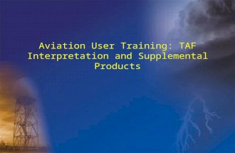 Aviation User Training: TAF Interpretation and Supplemental Products.