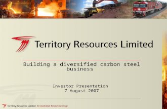 Building a diversified carbon steel business Investor Presentation 7 August 2007.