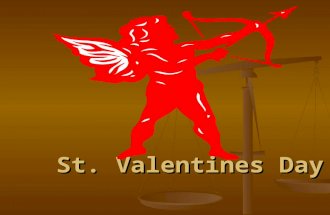 St. Valentines Day. What associations are in your mind when you think of this wonderful holiday ? What are in your mind when you talk about it? What associations.