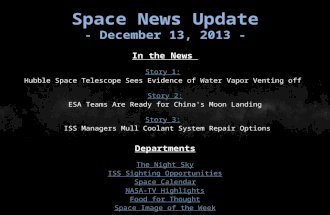 Space News Update - December 13, 2013 - In the News Story 1: Story 1: Hubble Space Telescope Sees Evidence of Water Vapor Venting off Story 2: Story 2: