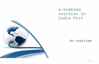 An overview e-enabled services in India Post 2.6.1.