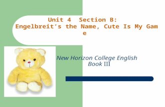 New Horizon College English Book Ⅲ Unit 4 Section B: Engelbreit’s the Name, Cute Is My Game.