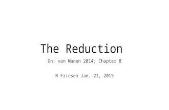 The Reduction On: van Manen 2014; Chapter 8 N Friesen Jan. 21, 2015.