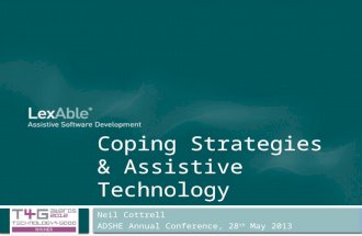 Coping Strategies & Assistive Technology Neil Cottrell ADSHE Annual Conference, 28 th May 2013.