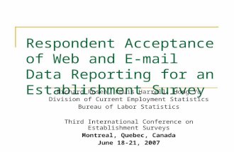 Respondent Acceptance of Web and E-mail Data Reporting for an Establishment Survey Richard Rosen, Louis Harrell, Hong Yu Division of Current Employment.