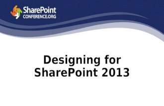 Designing for SharePoint 2013. Session Overview SharePoint MVP, Marc Anderson, will introduce you to the possibilities of design and customization in.