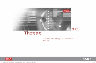 1© Copyright 2011 EMC Corporation. All rights reserved. Advanced Persistent Threat Sachin Deshmanya & Srinivas Matta.