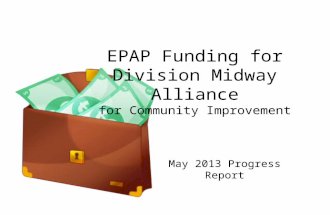 EPAP Funding for Division Midway Alliance for Community Improvement May 2013 Progress Report.