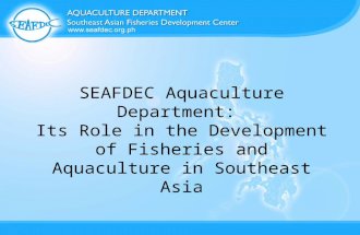 SEAFDEC Aquaculture Department: Its Role in the Development of Fisheries and Aquaculture in Southeast Asia.