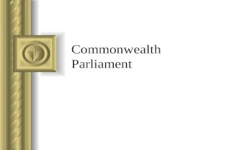 Commonwealth Parliament. Commonwealth Constitution Imperial legislation An Act to constitute the Commonwealth of Australia [9 th July 1900] 63&64 Victoria,