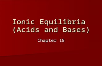 Ionic Equilibria (Acids and Bases) Chapter 18. Phase I STRONG ELECTROLYTES.