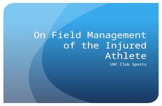 On Field Management of the Injured Athlete UNC Club Sports.