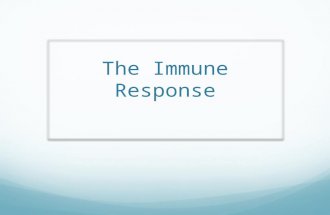 The Immune Response. The Third Line of Defense The third line of defense involves a specific response that is effective against specific pathogens. This.