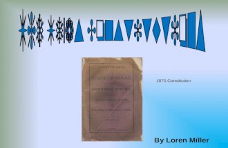 By Loren Miller 1875 Constitution Constitutions Constitutions “A constitution should be short and obscure” Napoleon Bonaparte, 1803 If Napoleon’s statement.