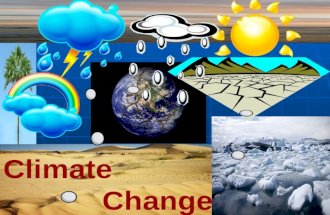 1 Climate Change. 2Contents1.Climate 2.What is climate change? 3.Causes of climate change 4.Effects of climate change 5.Facts on climate change 6.How.