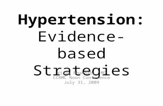 Hypertension: Evidence-based Strategies Vijay Bhandari, MD CCRMC Noon Conference July 31, 2009.