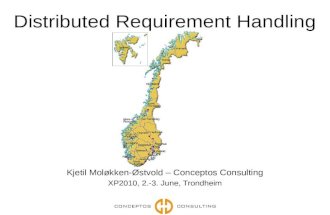 Distributed Requirement Handling Kjetil Moløkken-Østvold – Conceptos Consulting XP2010, 2.-3. June, Trondheim.