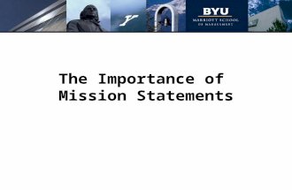 The Importance of Mission Statements. Topics to be discussed: What is a mission statement? The process for writing a mission statement.