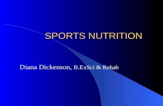 SPORTS NUTRITION Diana Dickenson, B.ExSci & Rehab.