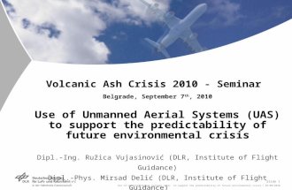 Use of Unmanned Aerial Systems (UAS) to support the predictability of future environmental crisis > 07/09/2010 Slide 1 Volcanic Ash Crisis 2010 - Seminar.