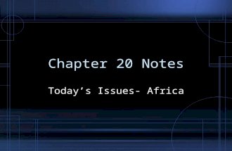 Chapter 20 Notes Today’s Issues- Africa. Section 1- Economic Development Africa’s Economy- –Primarily provide raw materials to developed nations –Problems-
