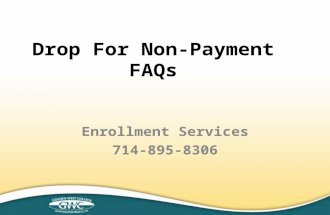 Drop For Non-Payment FAQs Enrollment Services 714-895-8306.