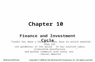 Chapter 10 Finance and Investment Cycle “Credit has done a thousand times more to enrich mankind than all the goldmines in the world. It has exalted labor,