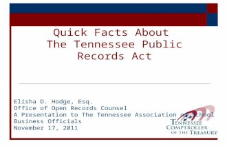 Quick Facts About The Tennessee Public Records Act Elisha D. Hodge, Esq. Office of Open Records Counsel A Presentation to The Tennessee Association of.