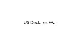 US Declares War. Zimmerman Note decoded by the British and presented to the US.
