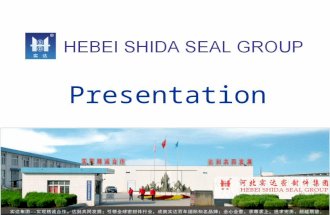 Presentation. 1. Profile Hebei Shida Seal Group Co., Ltd. is a manufacturer of rubber and plastic extrusions with nearly 30 years’ experience. We have.