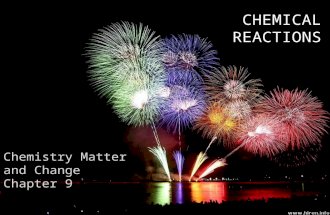 C HEMICAL R EACTIONS Chemistry Matter and Change Chapter 9.