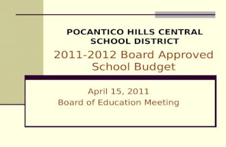 2011-2012 Board Approved School Budget April 15, 2011 Board of Education Meeting POCANTICO HILLS CENTRAL SCHOOL DISTRICT.