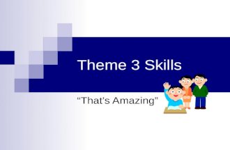 Theme 3 Skills “That’s Amazing” Comprehension Skills.