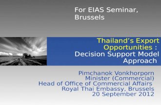 Thailand’s Export Opportunities : Decision Support Model Approach Pimchanok Vonkhorporn Minister (Commercial) Head of Office of Commercial Affairs Royal.