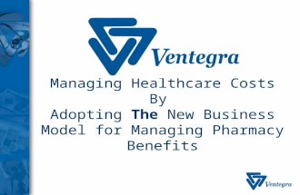 Managing Healthcare Costs By Adopting The New Business Model for Managing Pharmacy Benefits.