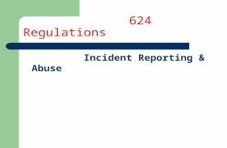 624 Regulations Incident Reporting & Abuse What is an Incident? OPWDD (Office of People With Developmental Disabilities)" Significant events or situations.