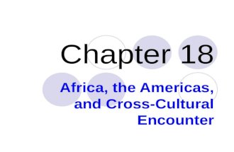 Chapter 18 Africa, the Americas, and Cross-Cultural Encounter.