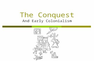 The Conquest And Early Colonialism. Pre-hispanic Economies  Food production Immediate consumption Short-term storage  Barter/exchange economies.