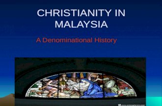 CHRISTIANITY IN MALAYSIA A Denominational History.