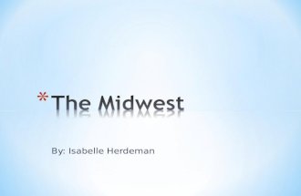 By: Isabelle Herdeman.  Some Major cities in the Midwest are Chicago, Columbus and Indianapolis.  Some major landform in the Midwest are the great lakes,