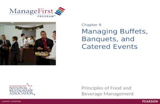 Principles of Food and Beverage Management Managing Buffets, Banquets, and Catered Events Chapter 9.